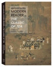 An Illustrated Modern Reader Of The Classic Of Tea