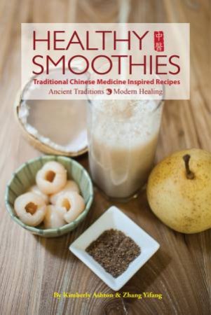 Healthy Smoothies by Kimberly Ashton & Zhang Yifang