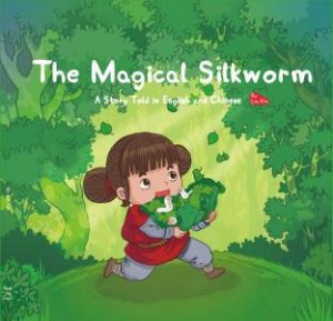 The Magical Silkworm by Lin Xin & Yijin Wert