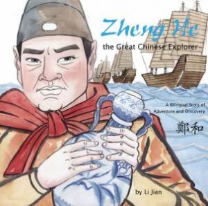 Zheng He, The Great Chinese Explorer by Li Jian