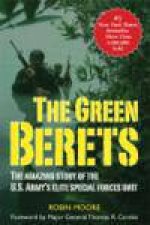 Green Berets The Amazing Story of the US Armys Elite Special Forces Unit
