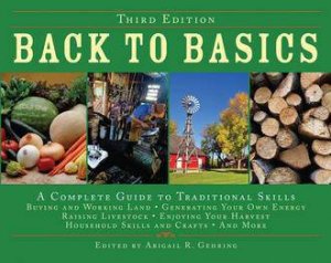 Back To Basics: A Complete Guide To Traditional Skills - 3rd Ed by Abigail R Gehring