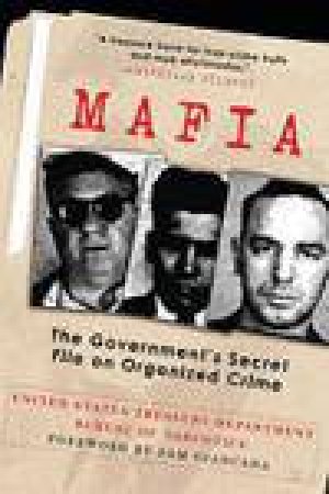 Mafia: The Government's Secret File on Organized Crime by Various