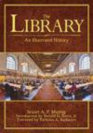 Library: An Illustrated History by Stuart A P Murray