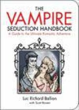 Vampire Seduction Handbook Have the Most Thrilling Love of Your Life