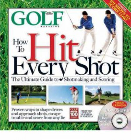 Golf: How To Hit Every Shot by Various