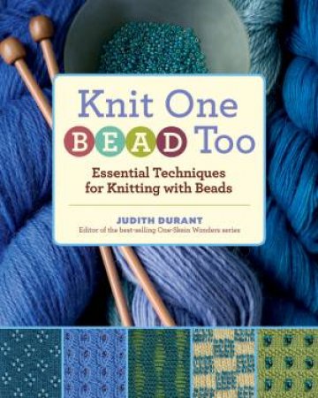 Knit One, Bead Too by JUDITH DURANT
