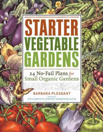 Starter Vegetable Gardens by BARBARA PLEASANT