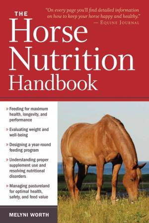 The Horse Nutrition Handbook by Melyni Worth