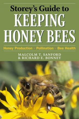 Storey's Guide to Keeping Honey Bees by SANFORD / BONNEY