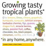 Growing Tasty Tropical Plants in Any Home Anywhere