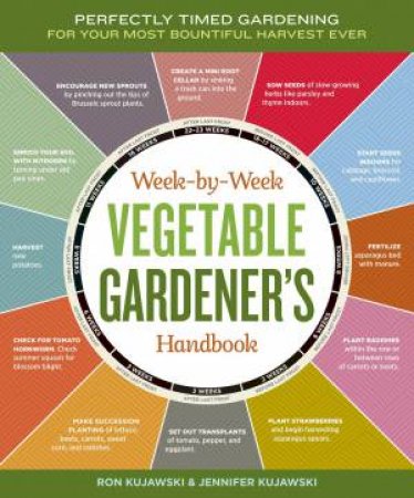 Week-by-Week Vegetable Gardener's Handbook by KUJAWSKI / KUJAWSKI