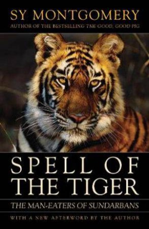 Spell of the Tiger by Sy Montgomery