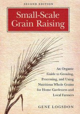 Small-scale Grain Raising by Gene Logsdon