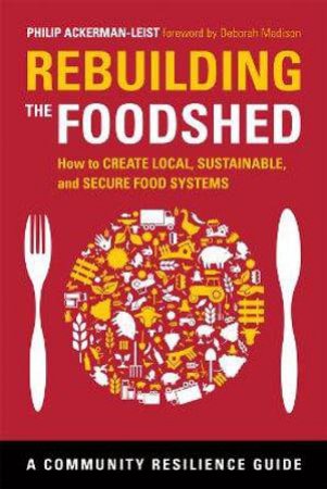 Rebuilding the Foodshed by Philip Ackerman-Leist