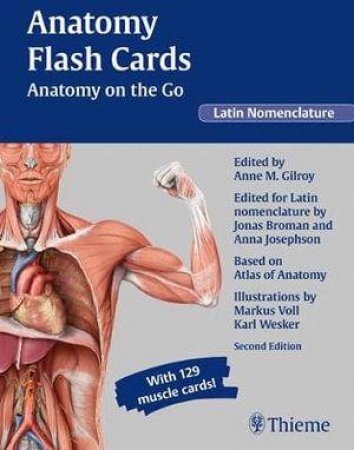 Anatomy Flash Cards: Anatomy on the Go, Latin Nomenclature by Anne M. Gilroy