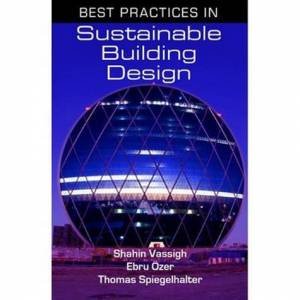 Best Practices in Sustainable Building Design by Shahin Vassigh