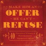 Make Him an Offer He Cant Refuse