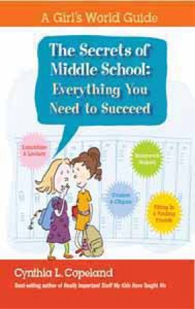 The Secrets of Middle School by Cynthia L. Copeland