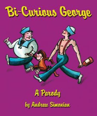 Bi-Curious George by Andrew Simonian