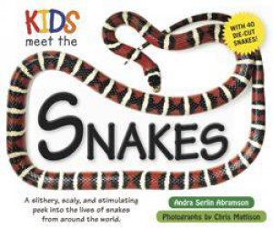 Kids Meet the Snakes by Andra Serlin Abramson & Paula Kovacs Ross
