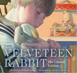The Velveteen Rabbit by Margery Williams & Charles Santore