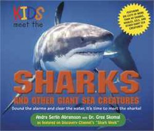 Kids Meet the Sharks and Other Giant Sea Creatures by Andra Serlin Abramson