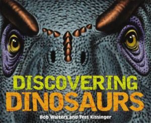 Discovering Dinosaurs by Robert Walters & Tess Kissinger