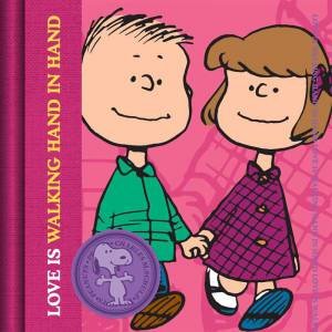 Peanuts: Love is Walking Hand in Hand by Charles M. Schulz