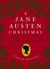 A Jane Austen Christmas Celebrating The Season Of Romance Ribbons And Mistletoe