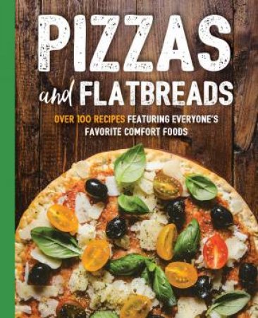 Pizzas And Flatbreads by Various