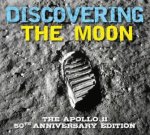 Discovering The Moon The Apollo 11 Anniversary Edition