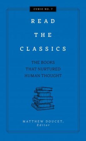 Read The Classics: The Books That Nurtured Human Thought by Various
