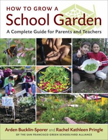 How to Grow a School Garden by BUCKLIN-SPORER / PRINGLE
