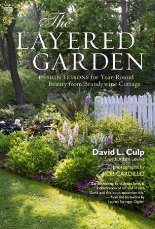 The Layered Garden by David L. Culp, Adam Levine & Rob Cardillo