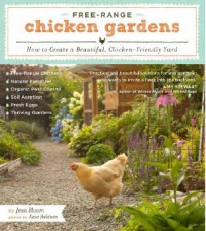 Free-Range Chicken Gardens by Jessi Bloom & Kate Baldwin