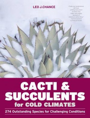 Cacti and Succulents for Cold Climates by LEO J. CHANCE