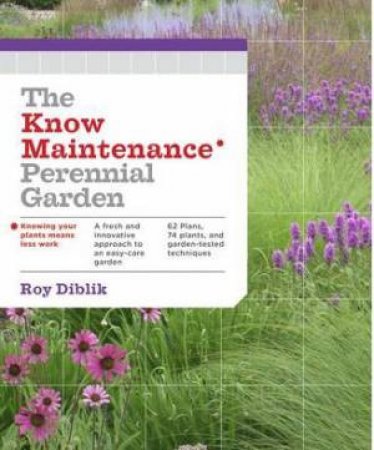 Know Maintenance Perennial Garden by ROY DIBLIK