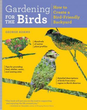 Gardening for the Birds by GEORGE ADAMS