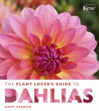 Plant Lovers Guide to Dahlias