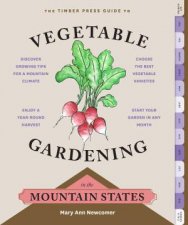 Timber Press Guide to Vegetable Gardening in the Mountain States