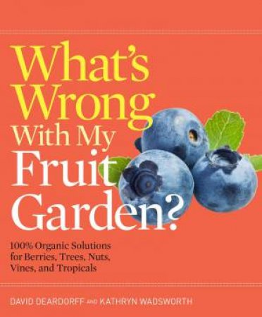 What's Wrong With My Fruit Garden? by DEARDORFF / WADSWORTH