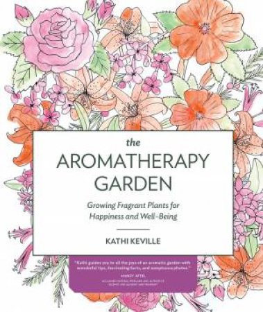 Aromatherapy Garden by KATHI KEVILLE