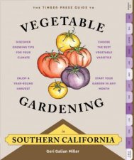 Timber Press Guide to Vegetable Gardening in Southern California