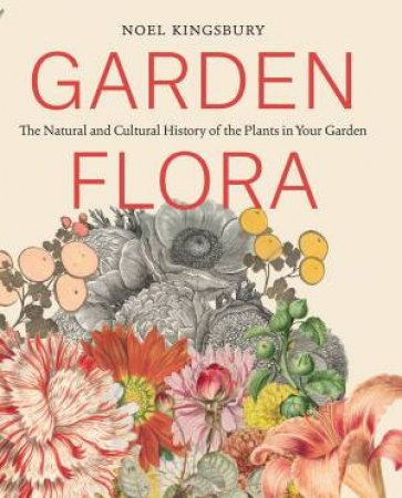 Garden Flora by Noel Kingsbury