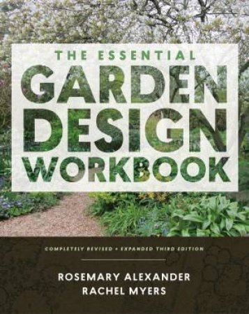 Essential Garden Design Workbook by Rosemary Alexander & Rachel Myers