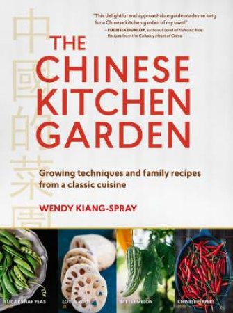Chinese Kitchen Garden by WENDY KIANG-SPRAY