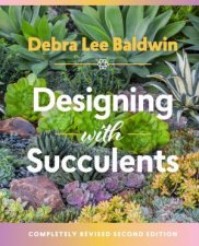Designing With Succulents 2nd Ed