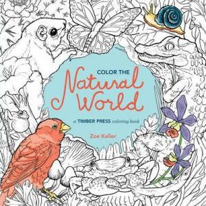 Color the Natural World by ZOE KELLER