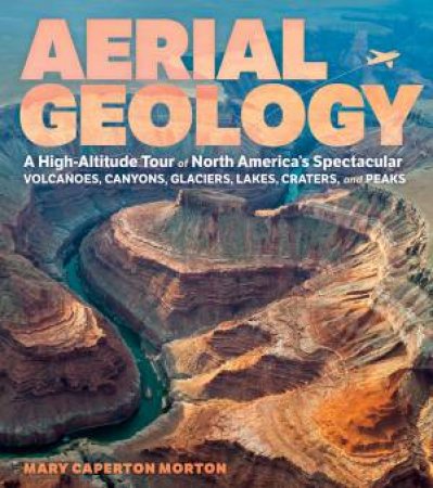 Aerial Geology by Mary Caperton Morton